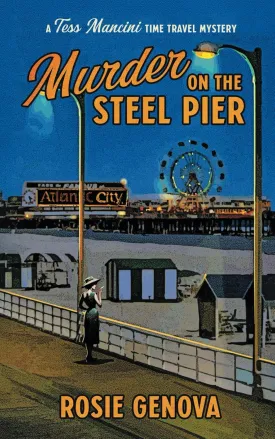Murder on the Steel Pier: A Tess Mancini Time Travel Mystery Paperback  March 31, 2025