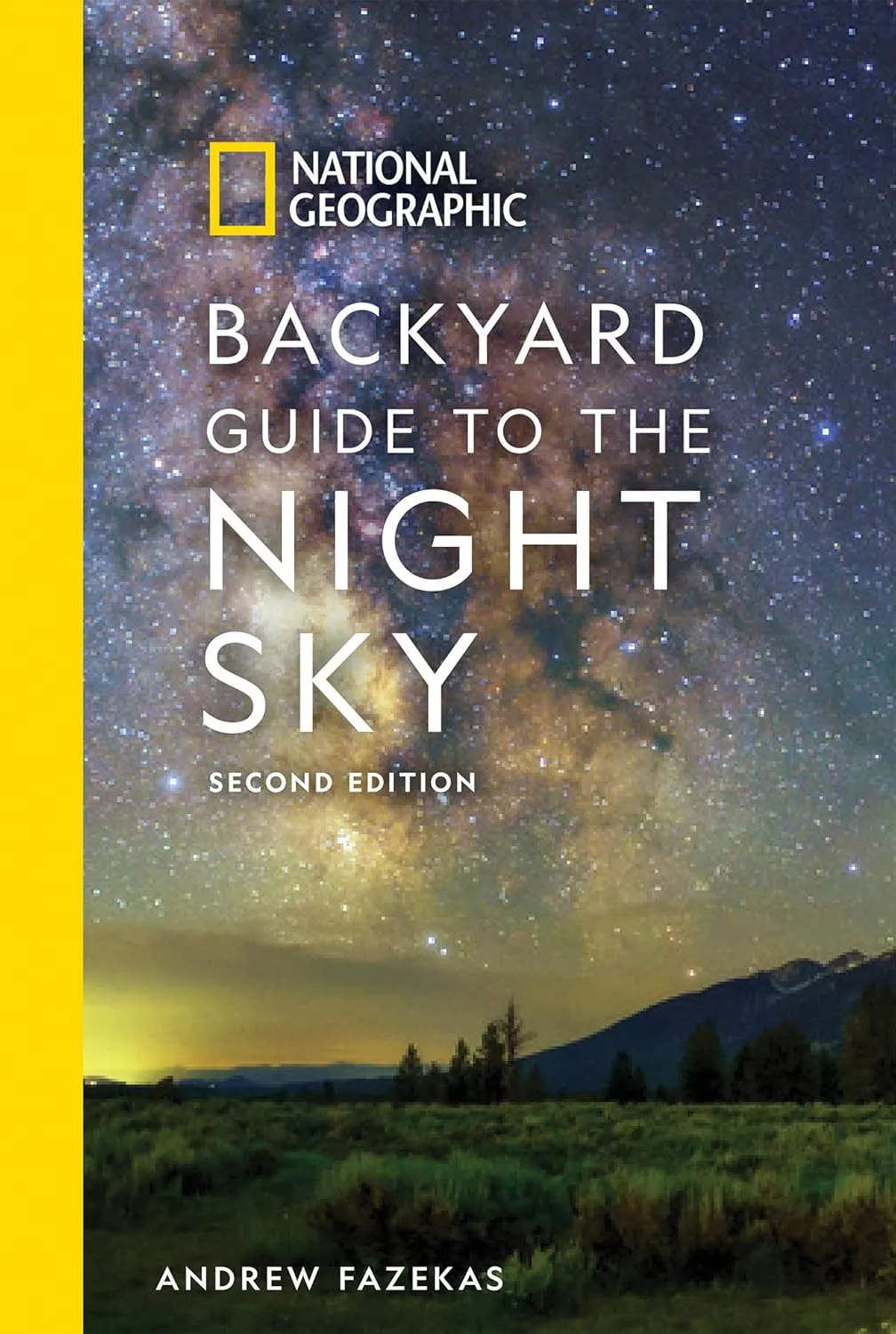 National Geographic Backyard Guide to the Night Sky, 2nd Edition (National Geographic Backyard Guides) Paperback  March 19, 2019